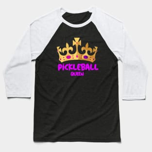 Funny Pickleball Saying Pickleball Player Queen Gold Crown Baseball T-Shirt